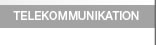 TELEKOMMUNIKATION