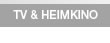 TV & HEIMKINO